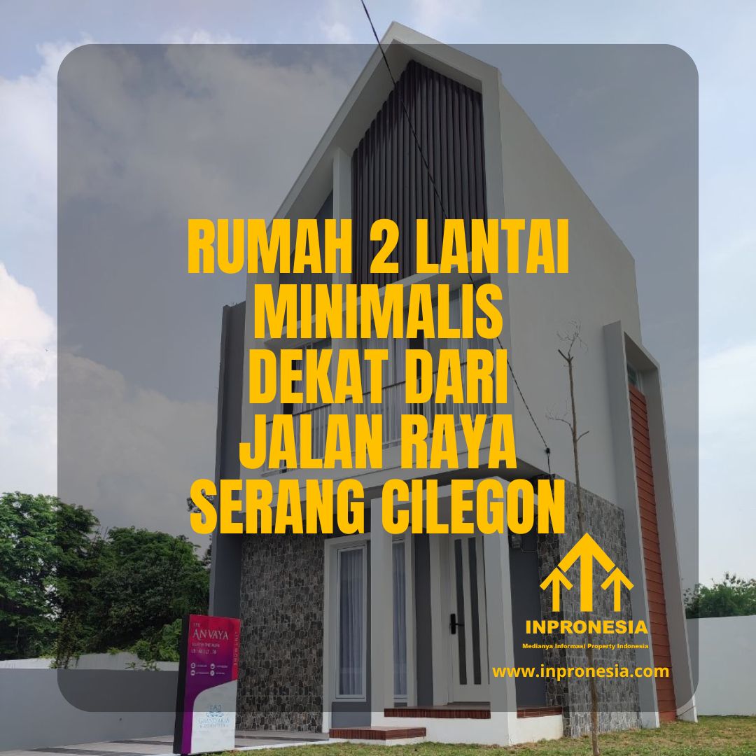 RUMAH 2 LANTAI MINIMALIS DEKAT DARI JALAN RAYA SERANG CILEGON